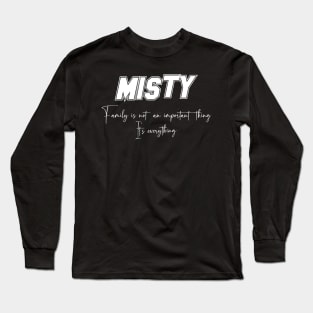 Misty Second Name, Misty Family Name, Misty Middle Name Long Sleeve T-Shirt